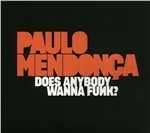 Vinile Does Anybody Wanna Funk Paulo Mendonca