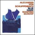 CD Blue Hawk Alexander von Schlippenbach