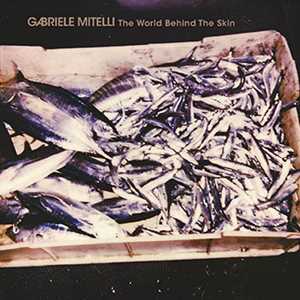 CD World Behind the Skin Gabriele Mitelli