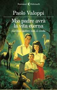 Libro Mio padre avrà la vita eterna ma mia madre non ci crede Paolo Valoppi