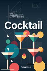 Libro Cocktail. Ricette classiche e nuove da tutto il mondo Antje Breuer Ulrich Höschen
