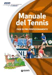 Libro Manuale del tennis. Livello Cerbiatto. Fase di pre-perfezionamento Federazione Italiana Tennis e Padel Fitp