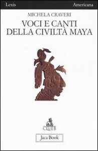 Libro Voci e canti della civiltà Maya Michela Craveri