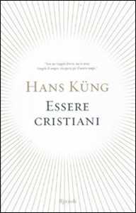 Libro Essere cristiani Hans Küng