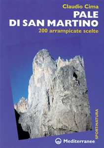 Libro Pale di San Martino. 200 arrampicate scelte Claudio Cima