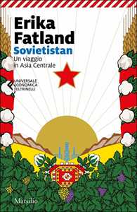 Libro Sovietistan. Un viaggio in Asia centrale Erika Fatland