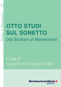 Libro Otto studi sul sonetto. Dai Siciliani al Manierismo Laura Facini Arnaldo Soldani