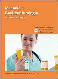 Libro Manuale di gastroenterologia. Infermieristica 