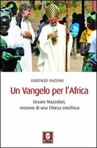 Libro Un Vangelo per l'Africa. Cesare Mazzolari, vescovo di una Chiesa crocifissa Lorenzo Fazzini