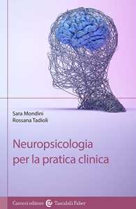 Libro Neuropsicologia per la pratica clinica Sara Mondini Rossana Tadioli