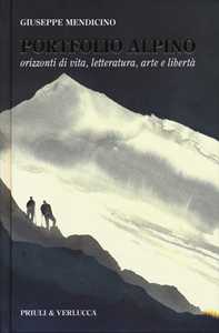 Libro Portfolio alpino. Orizzonti di vita, letteratura, arte e libertà Giuseppe Mendicino