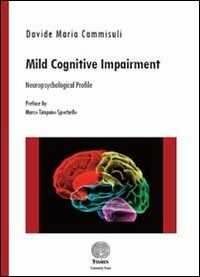 Libro Mild cognitive impairment. Neuropsychological profile Davide Maria Cammisuli