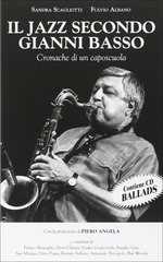 Libro Il jazz secondo Gianni Basso. Cronache di un caposcuola. Con CD Audio Sandra Scagliotti Fulvio Albano